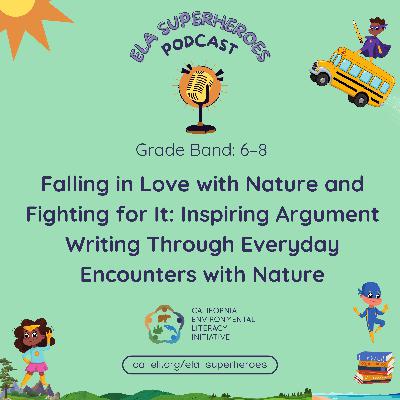 Falling in Love with Nature and Fighting for It: Inspiring Argument Writing Through Everyday Encounters with Nature
