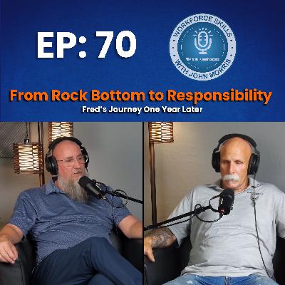 Episode 70: From Rock Bottom to Responsibility - Fred’s Journey One Year Later Episode 70: From Rock Bottom to Responsibility - Fred’s Journey One Year Later