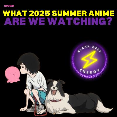 What Summer 2025 Anime Are We Watching?
