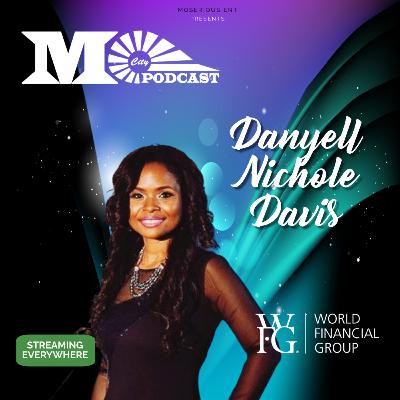 Danyell Davis and Financial Literacy, Money Management with World Financial Group | Mo City Podcast Danyell Davis and Financial Literacy, Money Management with World Financial Group | Mo City Podcast