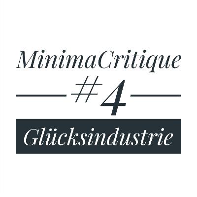 #4 Minima: Glücksindustrie