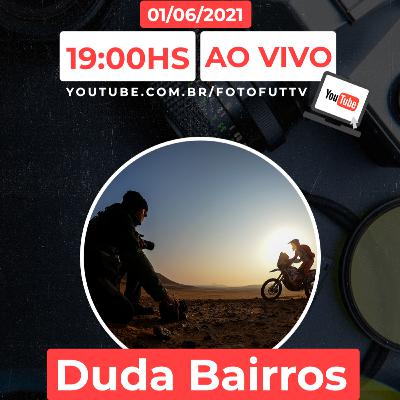 Duda Bairros - FOTOFUT PODCAST #25