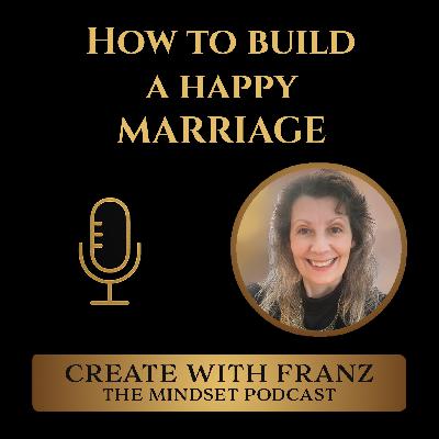 How to create a happy marriage