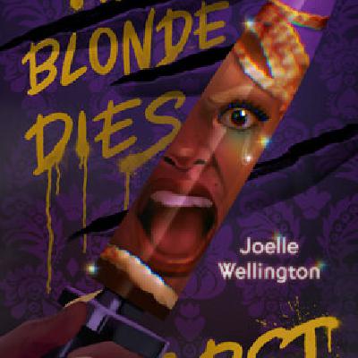 Get (ePUB) BOOKS The Blonde Dies First by Joelle Wellington