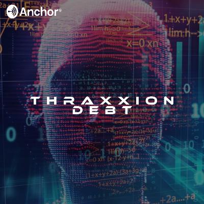 S1:E3 | Thraxxion Debt