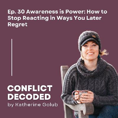 Awareness is Power – How to Stop Reacting in Ways You Later Regret Awareness is Power – How to Stop Reacting in Ways You Later Regret