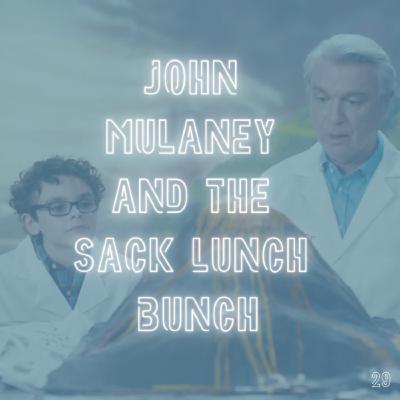 29. John Mulaney and the Sack Lunch Bunch (2019) with Austin Danger Podcast 29. John Mulaney and the Sack Lunch Bunch (2019) with Austin Danger Podcast