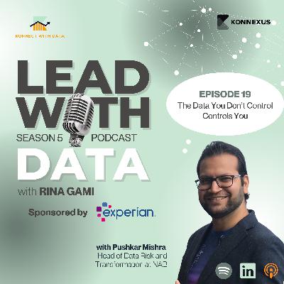 Episode 19 - The Data You Don’t Control Controls You with Pushkar Mishra