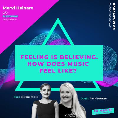 22.7 Soundbite | Feeling is believing. How does music feel like | Mervi Heinaro, CEO at FLEXOUND