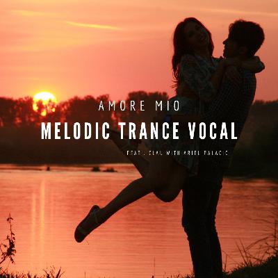 PBA #MELODIC TRANCE VOCAL ( AMORE MIO ) only music feat Clau with Ariel Palacio