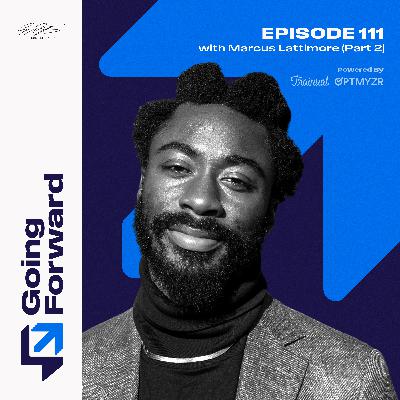 Mind Over Matter: Marcus Lattimore’s Mental Resilience After Football | Going Forward 111 Part 2