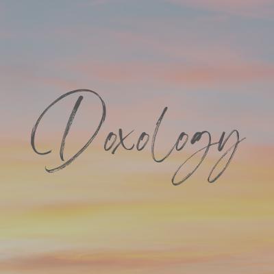13th July 2025- Doxology- Romans 11:33-36 & Isaiah 40:12-14