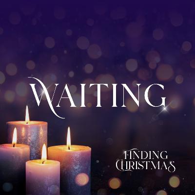 Finding Christmas - Waiting