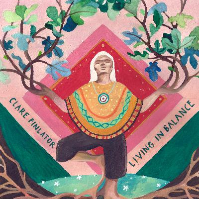 3. Living in Balance - Clare Finlator