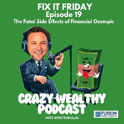 Fix It Friday - The Fatal Side Effects of Financial Ozempic Fix It Friday - The Fatal Side Effects of Financial Ozempic