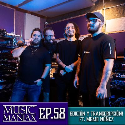 Edición y Transcripción! Ft. Memo Núñez - MUSIC MANIAX Ep.58