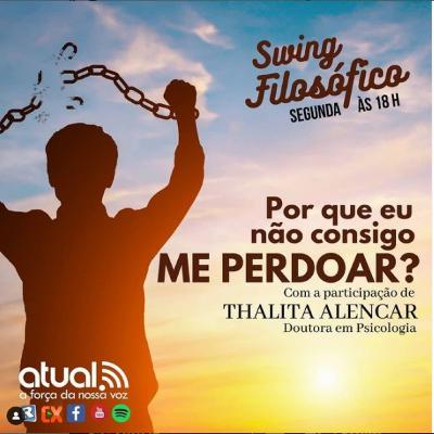 SWING FILOSÓFICO 02 - PORQUE EU NÃO CONSIGO ME PERDOAR? SWING FILOSÓFICO 02 - PORQUE EU NÃO CONSIGO ME PERDOAR?