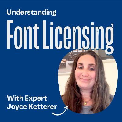 Understanding Font Licensing with Joyce Ketterer