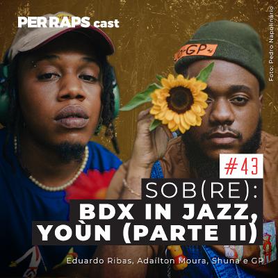 Sob(re) BDX IN JAZZ, YOÙN (Parte 2)