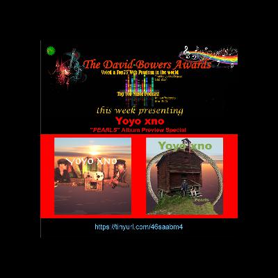 TheDavidBowersAwards presents Yoyoxno's Album Preview Special TheDavidBowersAwards presents Yoyoxno's Album Preview Special