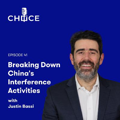 Voice for CHOICE #41: Breaking Down China's Interference Activities with Justin Bassi Voice for CHOICE #41: Breaking Down China's Interference Activities with Justin Bassi