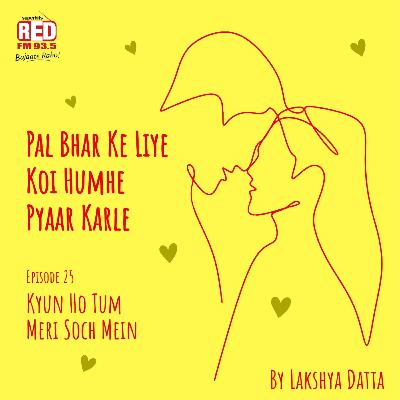 EP-25 Kyun Ho Tum Meri Soch Mein EP-25 Kyun Ho Tum Meri Soch Mein