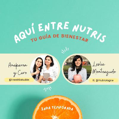 Resolviendo dudas de un dieta basada en plantas con Leslie Monteagudo