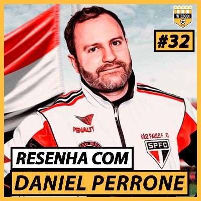 #32 - RESENHA COM DANIEL PERRONE!
