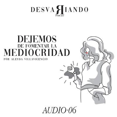 Dejemos de fomentar la mediocridad