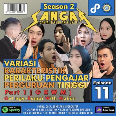Eps. 11 : Variasi Karakteristik Perilaku Pengajar Perguruan Tinggi (GRWM Part. 1)