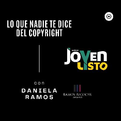 15. Lo que nadie te dice del copyright “Tiktok, IAs y términos y condiciones” - con DANIELA RAMOS