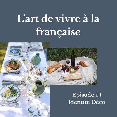 #1 L’art de vivre à la française #1 L’art de vivre à la française