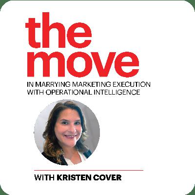 The Move in Marrying Marketing Execution with Operational Intelligence with Kristen Cover The Move in Marrying Marketing Execution with Operational Intelligence with Kristen Cover