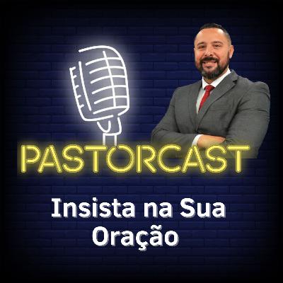 Insista na Sua Oração #48
