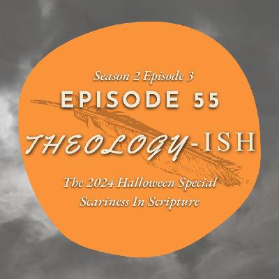 The 2024 Halloween Special - Scariness In Scripture
