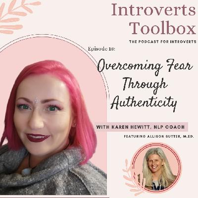 Overcoming Fear Through Authenticity Overcoming Fear Through Authenticity