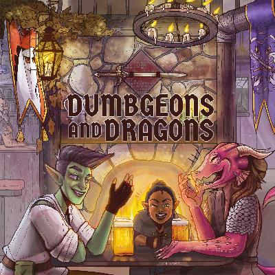 Presenting: Dumbgeons & Dragons