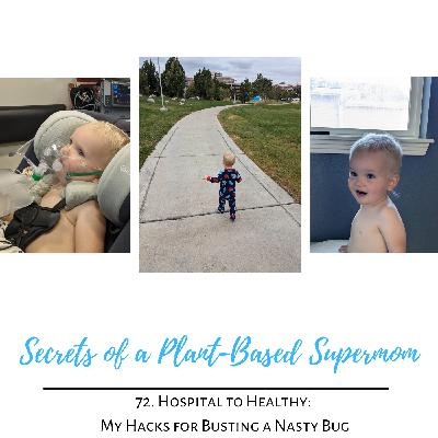 72. Hospital to Healthy: My Hacks for Busting a Nasty Bug 72. Hospital to Healthy: My Hacks for Busting a Nasty Bug