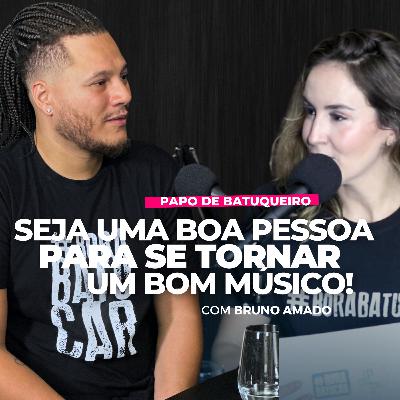 BRUNO AMADO: Não se Compare, cada um tem seu Momento | Papo de Batuqueiro #007 BRUNO AMADO: Não se Compare, cada um tem seu Momento | Papo de Batuqueiro #007