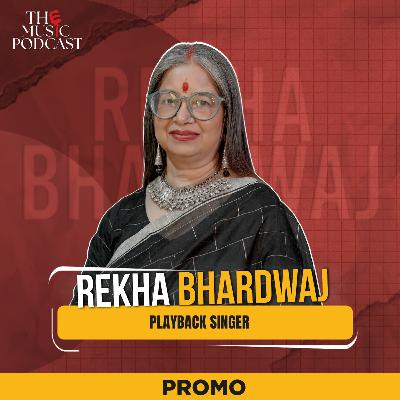 Rekha Bhardwaj | The Music Podcast | TRAILER