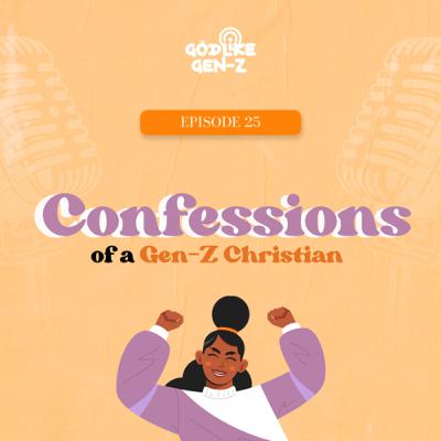 Confessions of a Gen-Z Christian