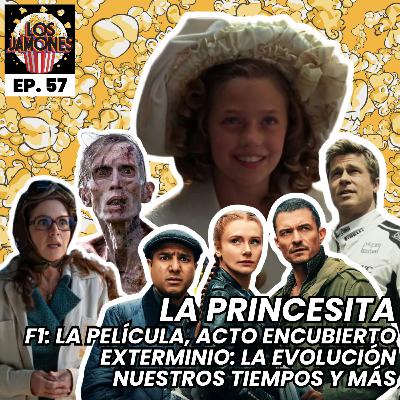 La Princesita | F1: La Película | Exterminio: La Evolución | Acto Encubierto | Nuestros Tiempos y más