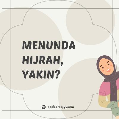 Menunda Hijrah, Yakin?