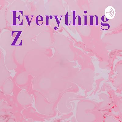Everything Z -Episide 1 : the broken mic