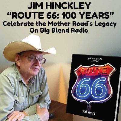 Jim Hinckley on “Route 66 100 Years” – Celebrating the Mother Road’s Legacy
