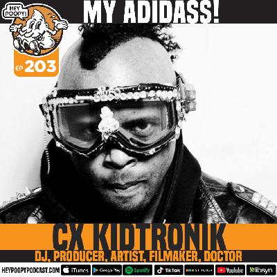 EP 203: My Adidass! with CX KIDTRONIK EP 203: My Adidass! with CX KIDTRONIK