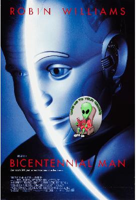 “Bicentennial Man,” by Isaac Asimov (1999 movie) “Bicentennial Man,” by Isaac Asimov (1999 movie)