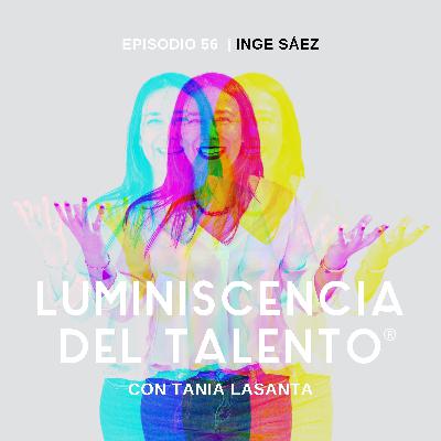 Cómo vender más en Linkedin | La luminiscencia de Inge Sáez | Episodio 56