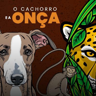 #04 - O cachorro e a onça