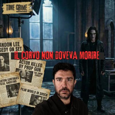 Ep. 38 - L’ASSURDA MORTE SUL SET DEL CORVO: ERRORE O COMPLOTTO?